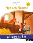 Un monde à lire - série blanche - Album 3 CP Mon amie Flamme 2019