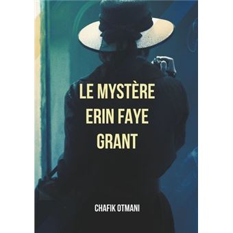 Le Mystère Erin Faye Grant