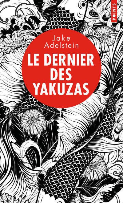 Le Dernier des yakuzas - Jake Adelstein - Poche