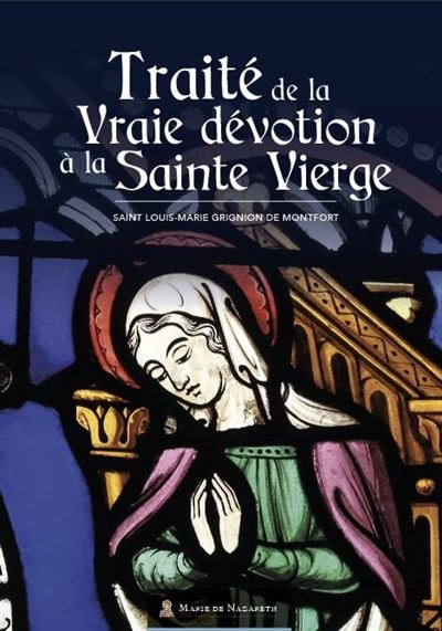 Traité De La Vraie Dévotion à La Sainte Vierge - Broché - Louis Saint ...