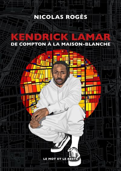 Kendrick Lamar - De Compton à la Maison-Blanche - Nicolas Rogès - Broschur