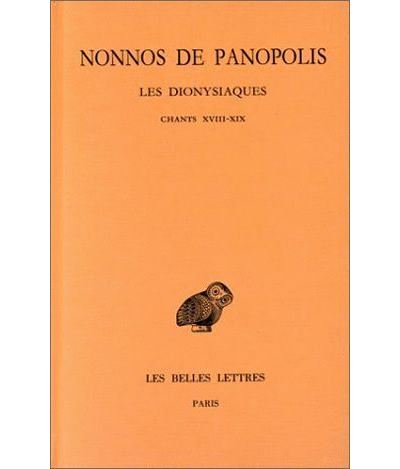 Les Dionysiaques. Tome VII : Chants XVIII-XIX