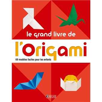 Le grand livre de l' origami