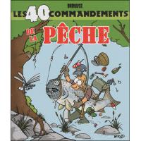 Les 40 commandements de la pêche