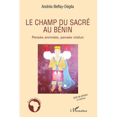Champ du sacre au Bénin : pensée animiste, pensée vôdun