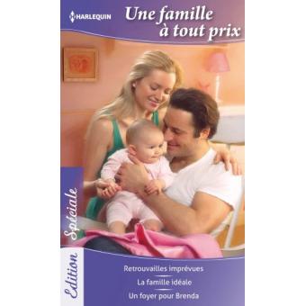 Une famille à tout prix Retrouvailles imprévues, La famille idéale, Un