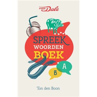 Spreekwoordenboek - Paperback - Boon Ton Den, Boek Alle Boeken Bij Fnac.be