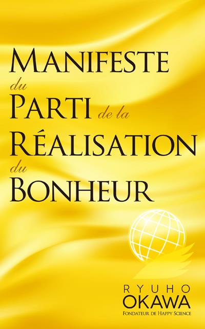 Manifeste du parti de la réalisation du bonheur - Ryuho Okawa - broché