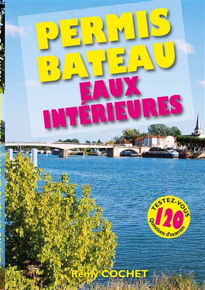 Permis Bateau Eaux Intérieures - Broché - Cochet Rémy - Achat Livre | Fnac