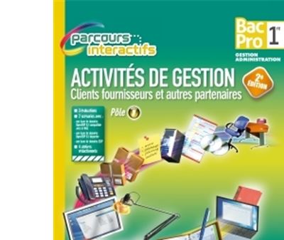 Parcours Interactifs, Activités de gestion clients fournisseurs 1ère Bac Pro GA