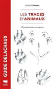 Traces d'animaux. 100 vertébrés dans votre poche