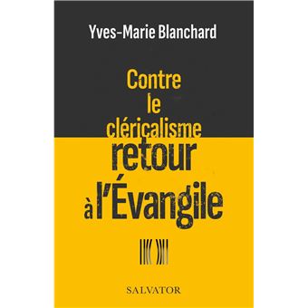 Contre le cléricalisme retour à l’Évangile