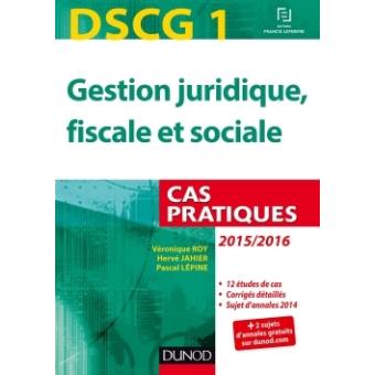 DSCG 1 - Gestion Juridique, Fiscale Et Sociale - 2015/2016 - 6e éd ...