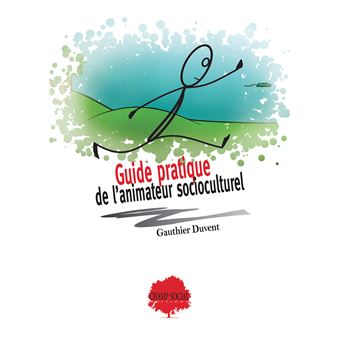 Guide pratique de l’animateur socioculturel