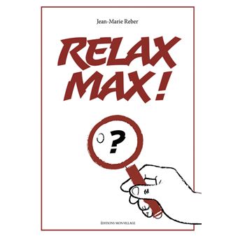 RELAX MAX  !