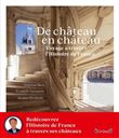 De Château en château - Voyage à travers l'Histoire de France