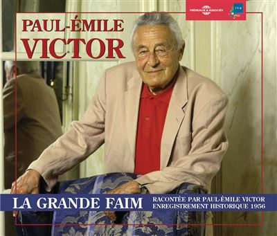 La grande faim par paul-emile victor