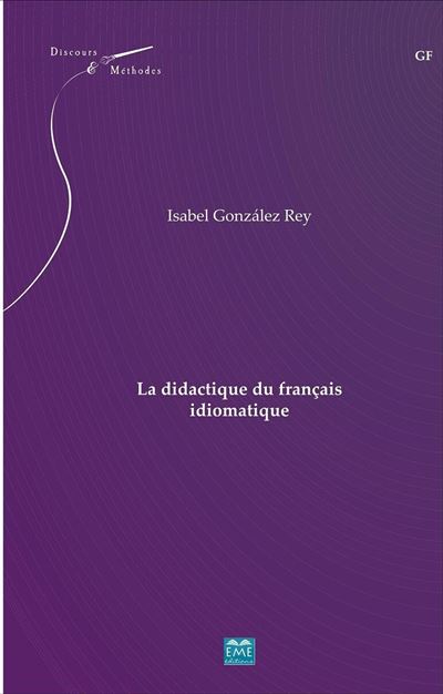 La Didactique Du Francais Idiomatique. Cortil-Wodon.