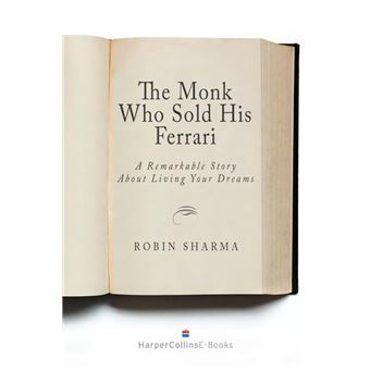 The Monk Who Sold His Ferrari: A Remarkable Story About Living Your Dreams - 1