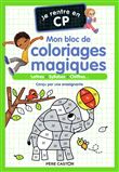 Je rentre en CP - Mon bloc de coloriages magiques - CP