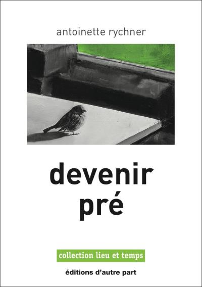 Devenir pré - Antoinette Rychner - broché