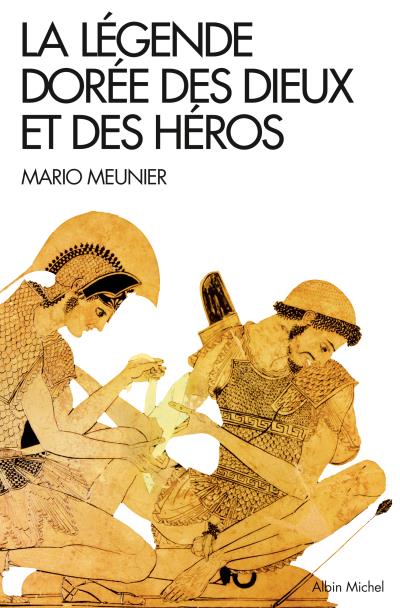 La Legende doree des dieux et des heros Nouvelle mythologie 