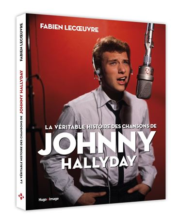 Couverture de La véritable histoire des chansons de Johnny Hallyday