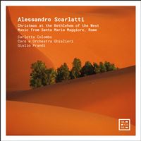Christmas At The Bethlehem Of The West - Alessandro Scarlatti : Music From Santa Maria Magiore, Rome