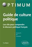 Guide de culture politique - Les clés pour comprendre le discours politique français