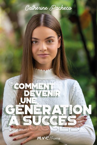 Comment devenir une génération à succès - Catherine Pacheco - broché