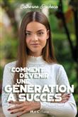 Comment devenir une génération à succès