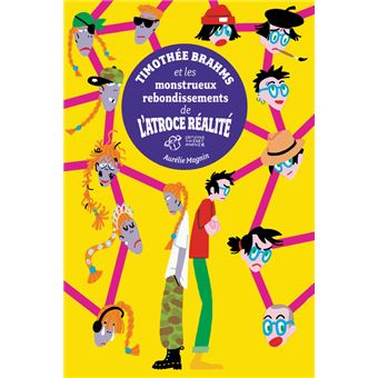 Timothée Brahms et les monstrueux rebondissements de l'atroce réalité