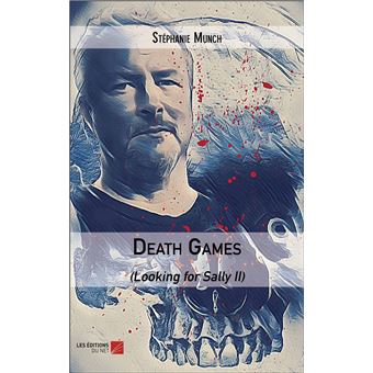 Death Games - (Looking for Sally II)