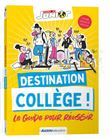 Destination collège ! le guide pour réussir - science & vie junior