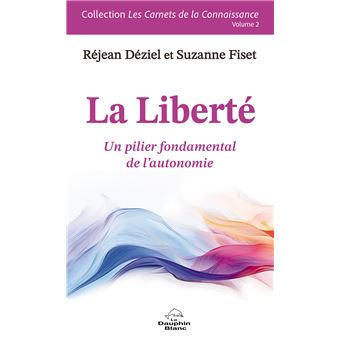 La Liberté - Un pilier fondamental de l'autonomie Volume 2 - 1