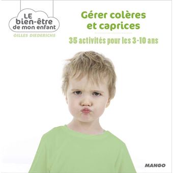 Gerer Coleres Et Caprices Relie Gilles Diederichs Achat Livre Ou Ebook Fnac