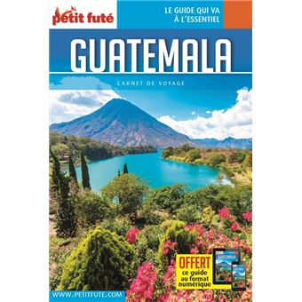Guide Guatemala 2022 Carnet Petit Futé