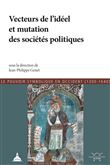 Les vecteurs de l'idéel et mutations des sociétés politiques
