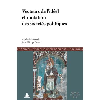 Les vecteurs de l'idéel et mutations des sociétés politiques