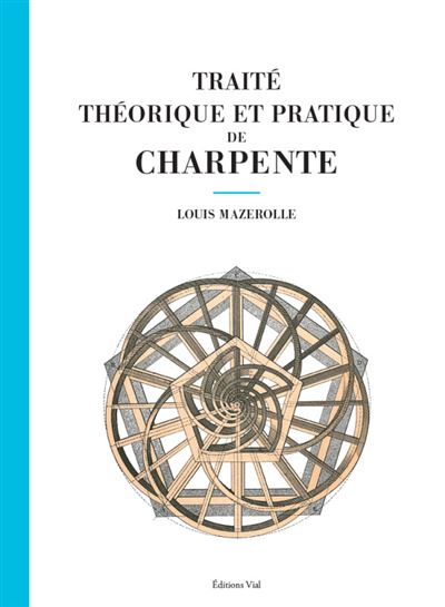 Traité théorique et pratique de charpente - Louis Mazerolle - (donnée non spécifiée)