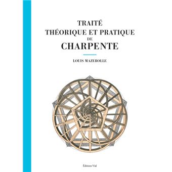 Traité théorique et pratique de charpente  Louis Mazerolle  Achat