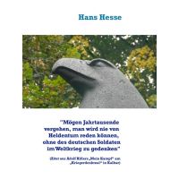 "Mögen Jahrtausende vergehen, man nie von Heldentum reden können, ohne des deutschen Soldaten im Weltkrieg zu gedenken"
