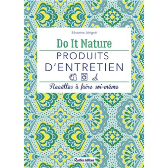 Produits D Entretien Recettes A Faire Soi Meme Broche Severine Jerigne Achat Livre Ou Ebook Fnac