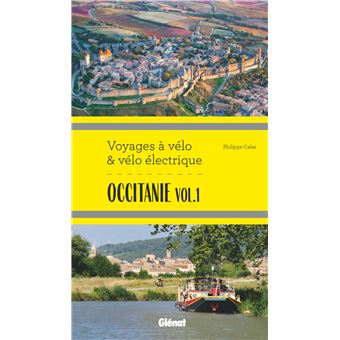 Occitanie vol.1 Voyages à vélo et vélo électrique