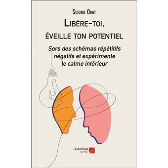 Libère-toi, éveille ton potentiel
