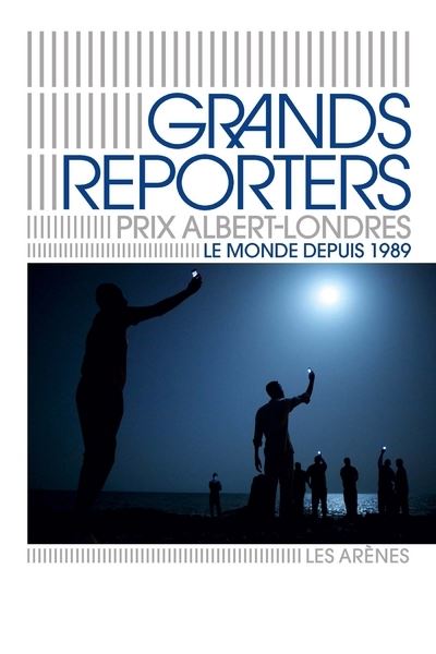 Grands reporters prix albert londres le monde depuis 1989