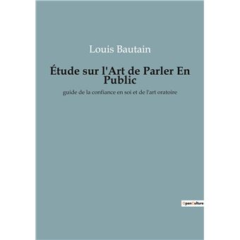 Étude sur l'Art de Parler En Public