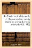 La Médecine traditionnelle et l'homoeopathie, procès intenté au journal L'Union médicale