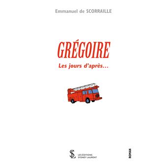 Grégoire, les jours d'après ...