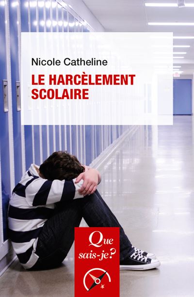 Le harcèlement scolaire - Nicole Catheline - Poche